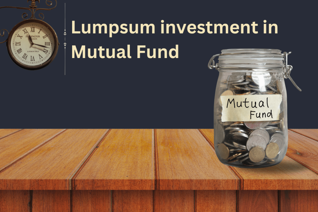 lumpsum investment in mutual fund